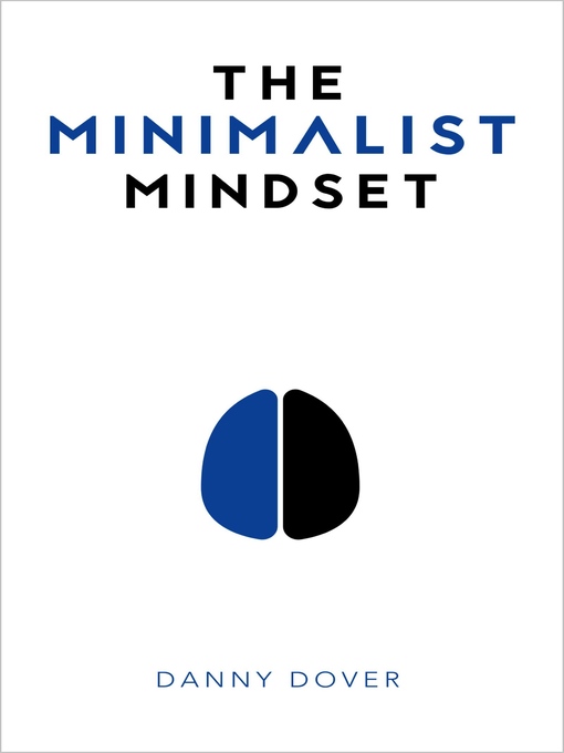 Title details for The Minimalist Mindset by Danny Dover - Available